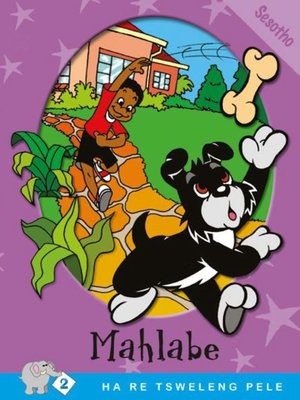 cover image of Ha Re Tsweleng Pele: Level 2 Book 2: Mahlabe
